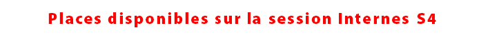 Places disponibles sur les sessions Internes S2 - S3 -S4